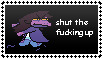 shut the fucking up